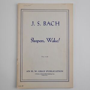 Johann Sebastian Bach 'Sleepers, Wake!' H.W. Gray. Vintage Music Booklet #SM4